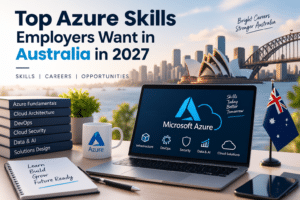 Top Azure Skills Employers Want in Australia in 2027